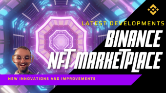 Latest Innovations And Improvements On The Binance NFT Marketplace