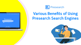 Various Benefits of Using Presearch Search Engines