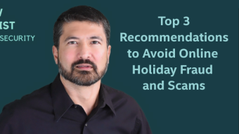 Top 3 Recommendations to Avoid Online Holiday Fraud and Scams