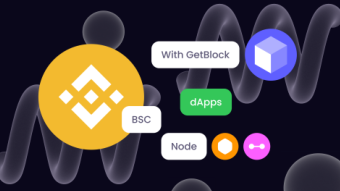 Running Binance Smart Chain (BSC) Node: Here’s How dApps Work on BSC With GetBlock