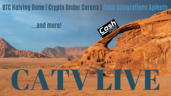 BTC Halving Done, Crypto Under Corona, Dash Integrations Aplenty ...and more! | CATV LIVE