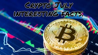 Crypto July interesting facts.