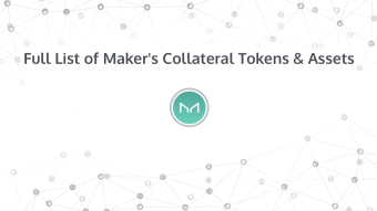 Full List of Maker's Collateral Tokens & Assets