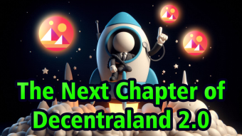 The Next Chapter of Decentraland 2.0