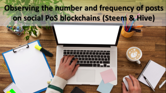 Observing the number and frequency of posts on social PoS blockchains (Steem & Hive)