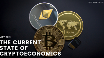 The Current State of Cryptoeconomics: May 2021