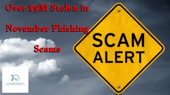 Over $9M Stolen in November Phishing Scams