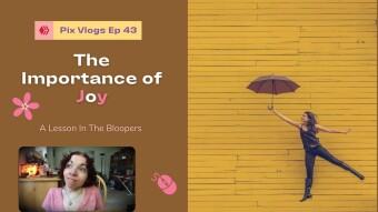 The Importance of Joy | A Lesson In The Bloopers | Pix Vlogs Ep 43