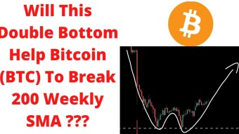 Will This Double Bottom Help Bitcoin (BTC) To Break 200 Weekly SMA ???