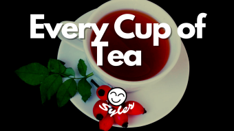 Every Cup of Tea
