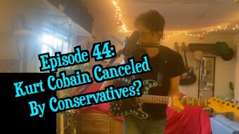 Episode 44: Kurt Cobain Canceled By Conservatives?