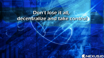 Don’t lose it all, decentralize and take control