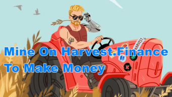 How To Mine On Harvest.Finance To Make Money?