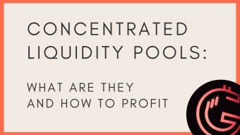 Concentrated Liquidity Pools: What Are They And How To Profit