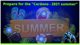 Prepare for the "Cardano - 2021 summer" ecosystem in anticipation of several projects launching. Things to know about Cardano!