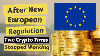 After New European Regulations Two Crypto Firms Stopped Working