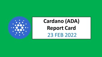 23 FEB 2022 (ADA)- Cardano (ADA) Report Card