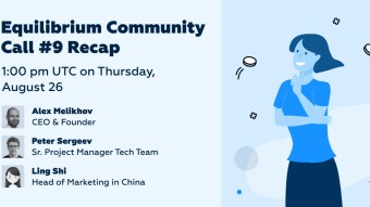 Here’s What We Covered During Equilibrium’s Ninth Community Call