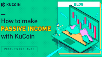 Your Guide to Making Passive Income on KuCoin