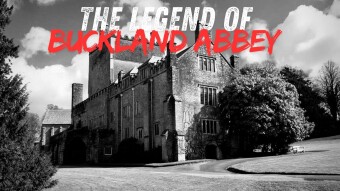 The Real Haunted Story Of Buckland Abbey