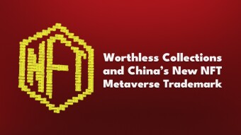 Worthless Collections and China’s New NFT Metaverse Trademark