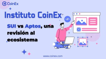 Instituto CoinEx: SUI vs Aptos, una revisión al ecosistema