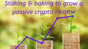 Staking and Baking a Passive Crypto Income