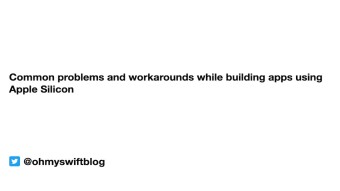 Common problems and workarounds while building apps using Apple Silicon
