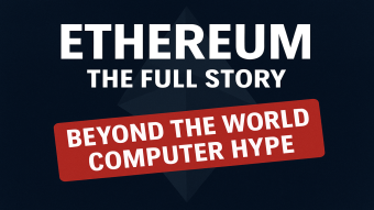 Ethereum: The Full Story (Beyond the World Computer Hype)