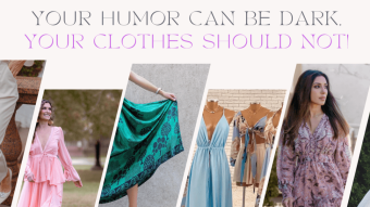 Your Humour Can Be Dark, Your Clothes Should Not!
