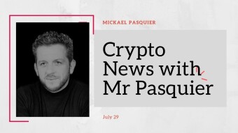 Crypto News with Mr Pasquier|July 29