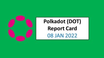 08 JAN 2022 (SAT)- Polkadot (DOT) Report Card