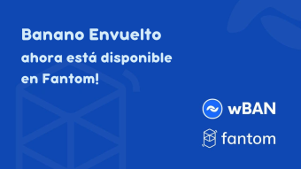 BANANO Envuelto (wBAN) ahora está disponible en Fantom y SpookySwap.