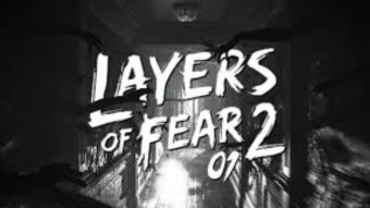 LAYERS OF FEAR 2