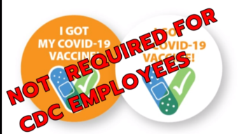 CDC, White House NOT MANDATING EMPLOYEES VAXED, Pfizer Offers Exemptions