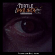 Anywhere But Here by The Turtle Project