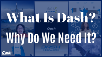What Is Dash Digital Cash and Why Do We Need It?