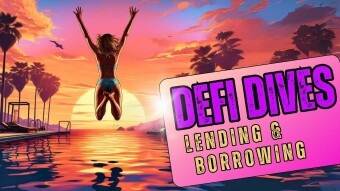 DeFi Dives: Lending & Borrowing
