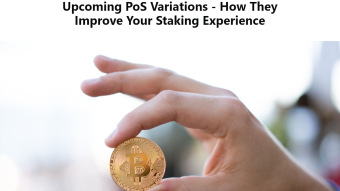 Upcoming PoS Variations - How They Improve Your Staking Experience