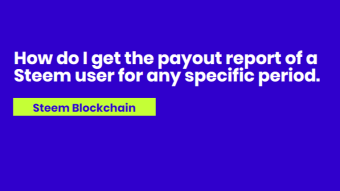 Get the Payout report of a Steem user for any period you specify in Steem Blockchain.