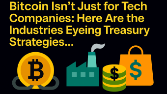 Bitcoin Isn’t Just for Tech Companies: Here Are the Industries Eyeing Treasury Strategies
