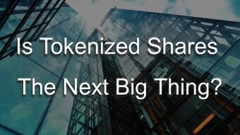 Is Tokenized Shares The Next Big Thing?