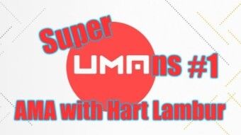 SuperUMAns #1 - AMA about UMA with Hart Lambur