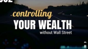 Controlling your Wealth out of the Banks Is More Important Than Ever!!! Infinite Banking Is a Must