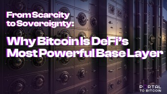 From Scarcity to Sovereignty: Why Bitcoin Is DeFi’s Most Powerful Base Layer