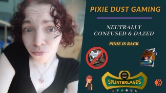 Neutrally Confused & Dazed - Pixie Is Back | Pixie Dust Gaming