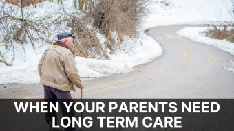 When Your Parents Need Long Term Care