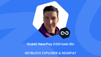 NearPay COO Ivan Ilin x GetBlock Explorer AMA Recap | AskMeAnything