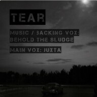 TEAR with Behold The Sludge