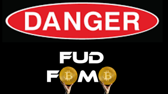Danger: FUD & FOMO